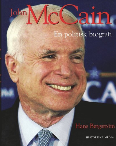 John McCain - en politisk biografi - Hans Bergström - Kirjat - Scanvik - 9789185873500 - keskiviikko 3. tammikuuta 2001