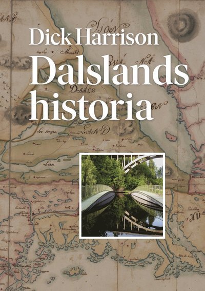 Cover for Dick Harrison · Dalslands historia (Indbundet Bog) (2018)