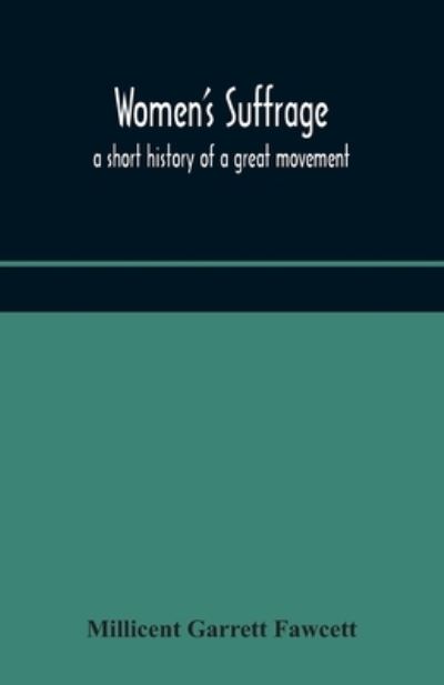 Cover for Millicent Garrett Fawcett · Women's suffrage; a short history of a great movement (Paperback Book) (2020)