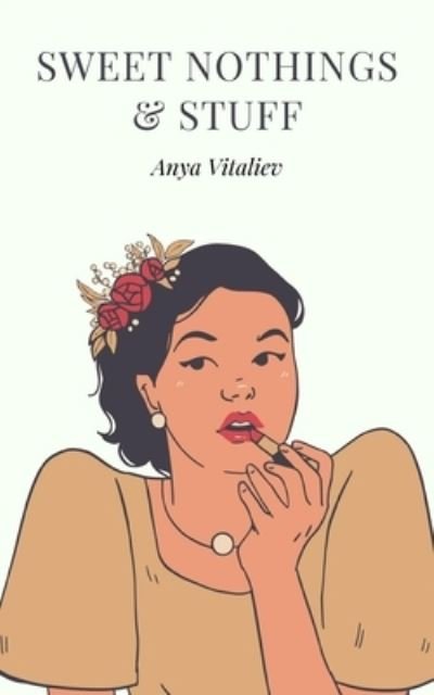 Cover for Anya Vitaliev · Sweet Nothings &amp; Stuff (Taschenbuch) (2023)