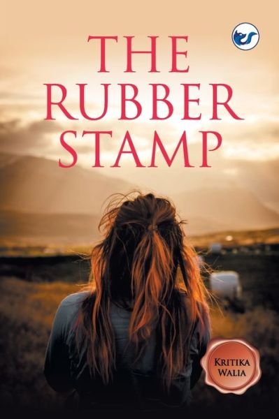 Cover for Kritika Walia · The Rubber Stamp (Taschenbuch) (2021)