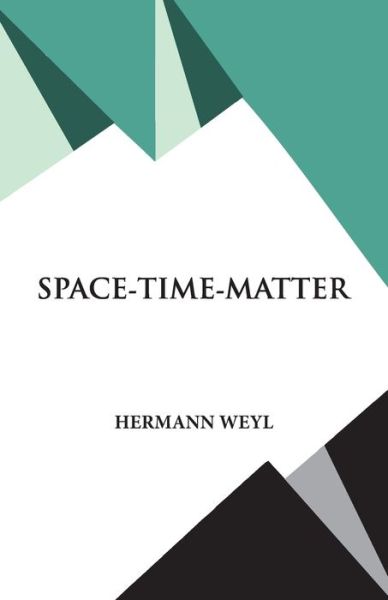 Cover for Hermann Weyl · Space- Time- Matter (Taschenbuch) (1994)