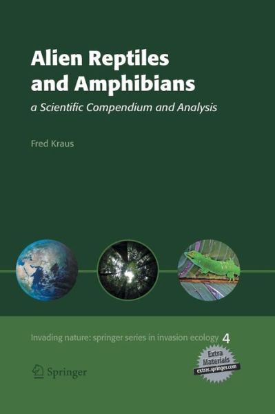 Cover for Fred Kraus · Alien Reptiles and Amphibians: a Scientific Compendium and Analysis - Invading Nature - Springer Series in Invasion Ecology (Paperback Book) [2009 edition] (2014)