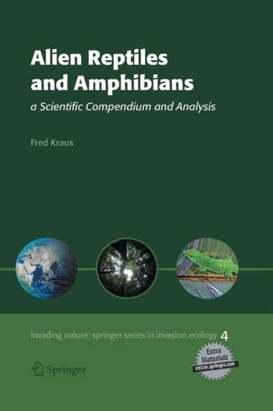 Cover for Fred Kraus · Alien Reptiles and Amphibians: a Scientific Compendium and Analysis - Invading Nature - Springer Series in Invasion Ecology (Pocketbok) [2009 edition] (2014)
