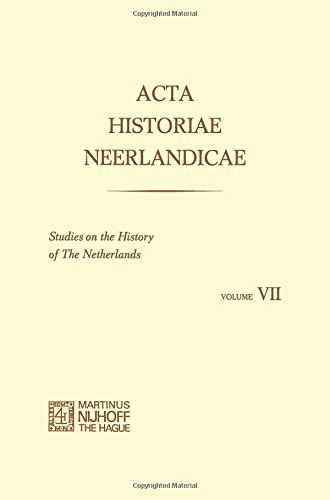 W. Prevenier · Acta Historiae Neerlandicae: Studies on the History of The Netherlands VII (Paperback Book) [Softcover reprint of the original 1st ed. 1974 edition] (2012)
