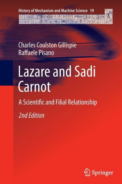 Charles Coulston Gillispie · Lazare and Sadi Carnot: A Scientific and Filial Relationship - History of Mechanism and Machine Science (Pocketbok) [Softcover reprint of the original 2nd ed. 2014 edition] (2016)