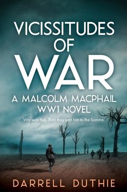 Cover for Darrell Duthie · Vicissitudes of War: A Malcolm MacPhail WW1 novel - Malcolm MacPhail WW1 series (Paperback Book) (2020)