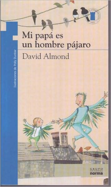 Cover for David Almond · Mi Papa Es un Hombre Pajaro (Paperback Book) (2019)