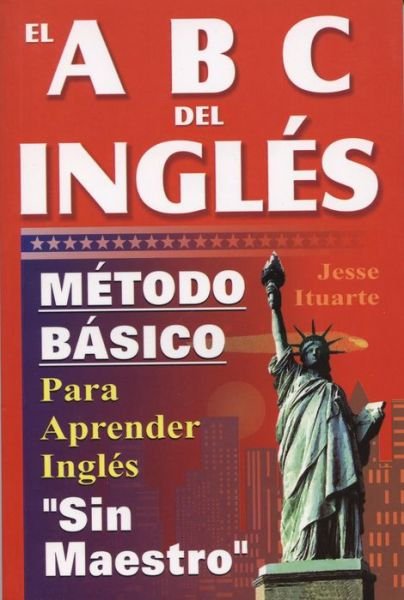 Cover for Jessse Ituarte · Abcs Del Ingles: Metodo Basico Para Aprender Sin Maestro (Paperback Book) [4th edition] (1999)