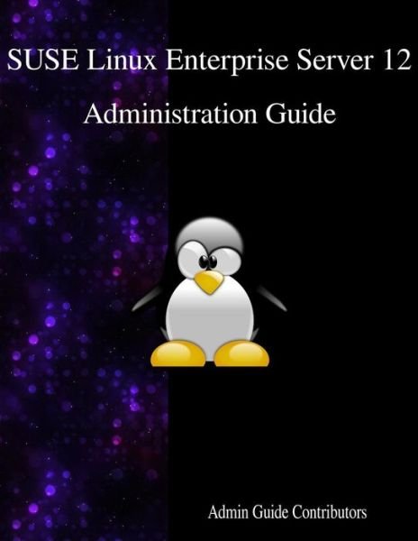 Cover for Admin Guide Contributors · SUSE Linux Enterprise Server 12 - Administration Guide (Pocketbok) (2016)