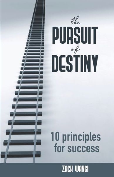 Cover for Zack Wangi · The Pursuit of Destiny: 10 principles for success (Paperback Book) (2021)