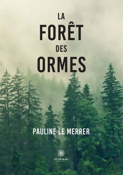 Cover for Le Merrer Pauline · La foret des Ormes (Paperback Book) (2022)