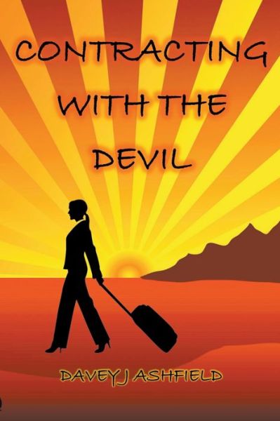 Contracting with the Devil - Davey J Ashfield - Books - APS Publications - 9798201511500 - March 4, 2019