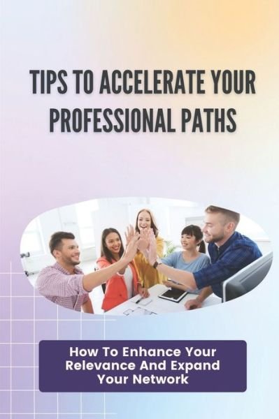 Cover for Mason Cabugos · Tips To Accelerate Your Professional Paths (Taschenbuch) (2021)