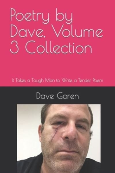 Cover for Dave Goren · Poetry by Dave, Volume 3 Collection: It Takes a Tough Man to Write a Tender Poem (Paperback Book) (2021)