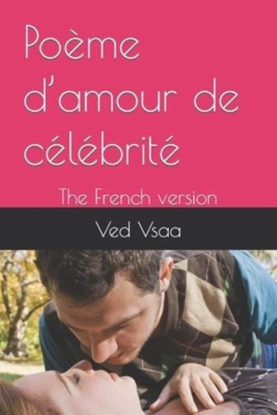 Cover for Ved Vsaa · Poeme d'amour de celebrite: The French version (Taschenbuch) (2021)