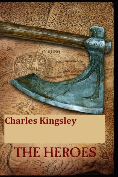 The Heroes illustrated - Charles Kingsley - Books - Independently Published - 9798512033500 - May 29, 2021