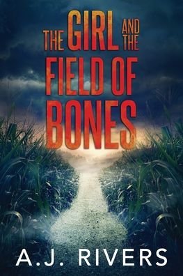 Cover for A J Rivers · The Girl and the Field of Bones - Emma Griffin (r) FBI Mystery (Taschenbuch) (2020)