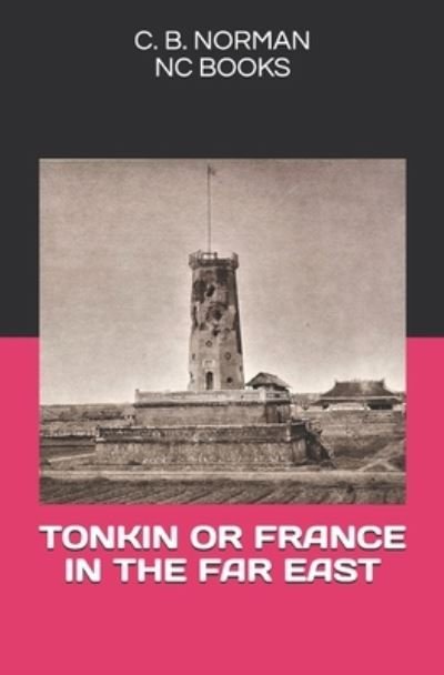 Cover for C B Norman · Tonkin or France in the Far East (Pocketbok) (2020)