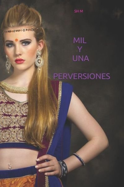 Cover for Sh M · Mil Y Una Perversiones (Paperback Book) (2021)