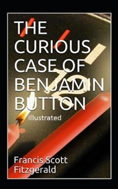 Cover for Francis Scott Fitzgerald · The Curious Case of Benjamin Button Illustrated (Paperback Book) (2021)