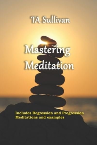 Cover for Ta Sullivan · Mastering Meditation (Pocketbok) (2020)