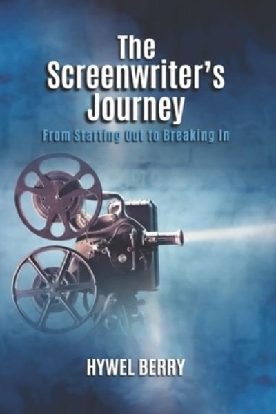 Cover for Hywel Berry · The Screenwriter's Journey (Pocketbok) (2020)