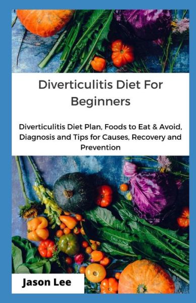 Cover for Jason Lee · Diverticulitis Diet for Beginners (Paperback Book) (2020)