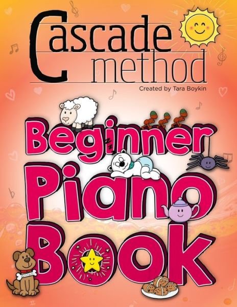 Cover for Tara Boykin · Cascade Method Beginner Piano Book by Tara Boykin: Teaching Beginner Students How To Play Children's Songs Within The First Lesson Using The Cascade Method: Pop Song Method (Pocketbok) (2020)