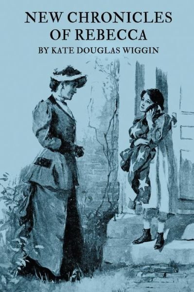 Cover for Kate Douglas Smith Wiggin · New Chronicles of Rebecca (Pocketbok) (2020)