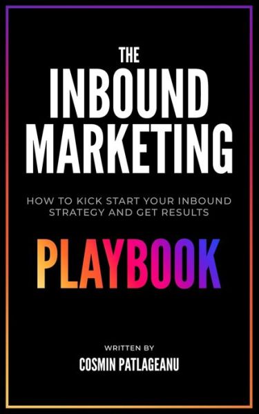 Cover for Cosmin Patlageanu · The Inbound Marketing Playbook (Paperback Book) (2020)