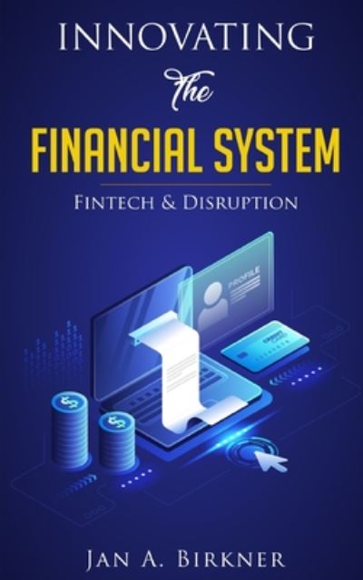 Cover for Jan A Birkner · Innovating The Financial System (Paperback Book) (2020)