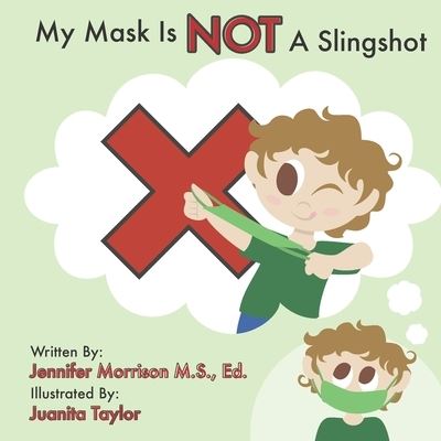 Cover for Ed Jennifer Morrison M S · My Mask is NOT a Slingshot (Paperback Book) (2020)