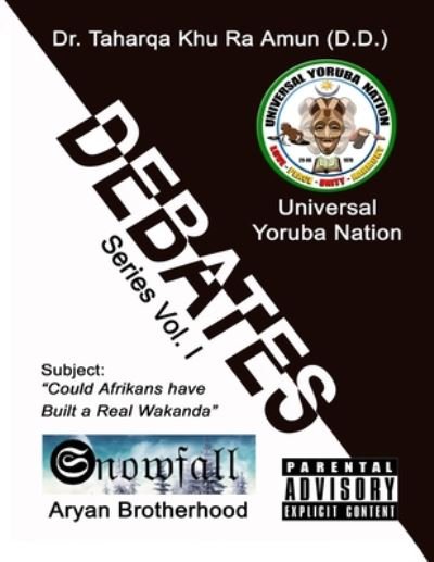 Universal Yoruba Nation Debates - Taharqa Khu Re Amun D D - Books - Independently Published - 9798672720500 - August 8, 2020
