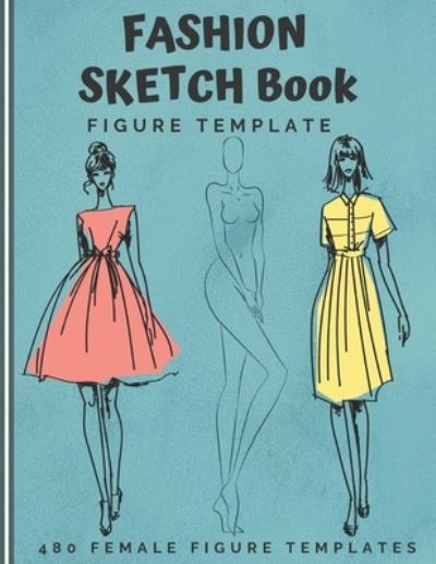 Cover for Mattew Bowligner · Fashion Sketch Book Figure Template (Paperback Book) (2020)