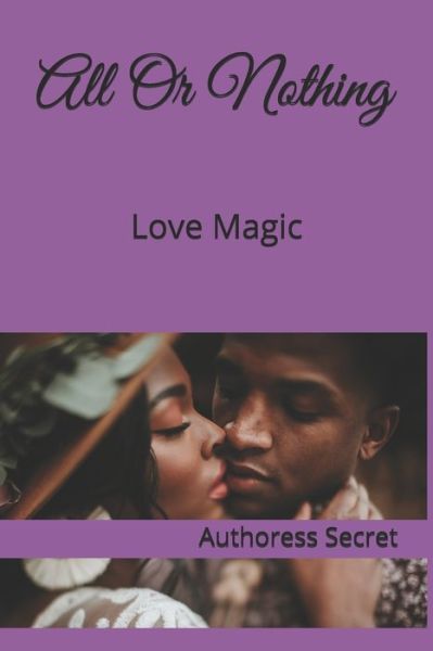 Cover for Authoress Secret · All Or Nothing (Paperback Book) (2020)