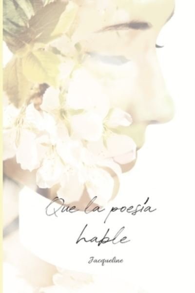 Cover for Jaqueline Soto · Que la poesia hable (Pocketbok) (2020)