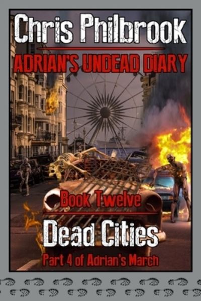 Dead Cities - Chris Philbrook - Books - Independently Published - 9798702001500 - January 29, 2021