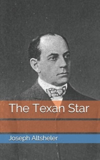 Cover for Joseph a Altsheler · The Texan Star (Paperback Book) (2021)