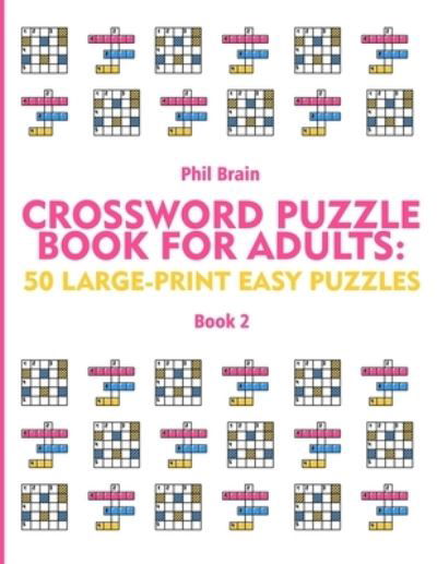 Cover for Phlil Brain · Crossword Puzzle Book for Adults (Paperback Book) (2021)