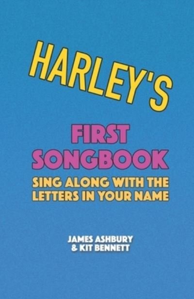 Cover for Kit Bennett · Harley's First Songbook: Sing Along with the Letters in Your Name (Paperback Book) (2021)