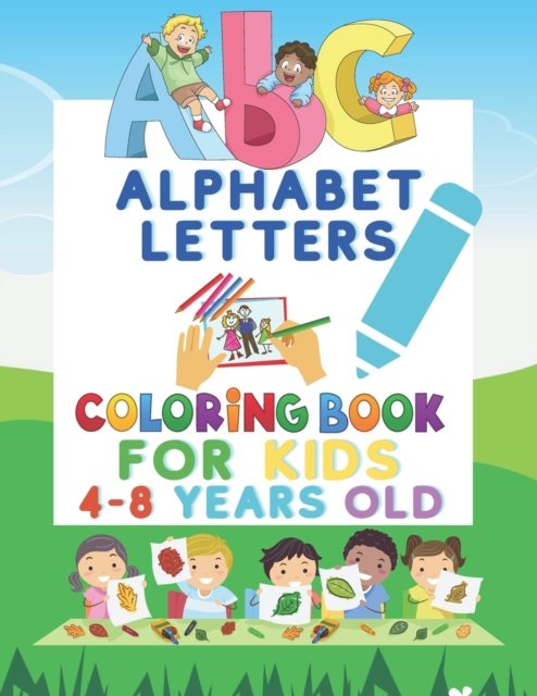 Cover for Abc Coloring Activit · ABC'S Alphabet letters coloring book for kids 4-8 years old: alphabet coloring book for toddlers and preschool kids; abc fun coloring book for toddlers; activity book coloring for kids (Pocketbok) (2021)