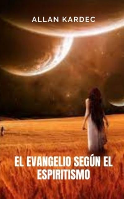 Cover for Allan Kardec · El evangelio segun el espiritismo (Pocketbok) (2021)