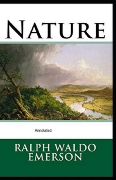 Nature Annotated - Ralph Waldo Emerson - Kirjat - Independently Published - 9798736208500 - sunnuntai 11. huhtikuuta 2021