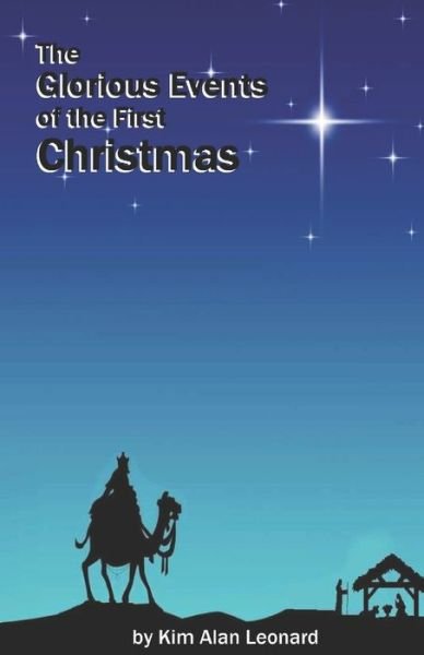Cover for Kim Alan Leonard · The Glorious Events of the First Christmas (Paperback Book) (2021)