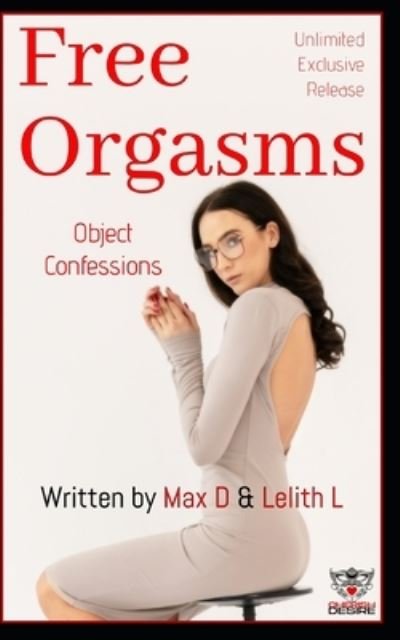 Cover for Lelith L · Free Orgasms Unlimited - Object Confessions - Very Dirty Stories (Paperback Book) (2022)