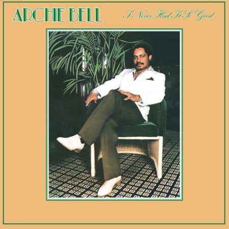 Cover for Archie Bell · I Never Had It So Good (CD) (2018)