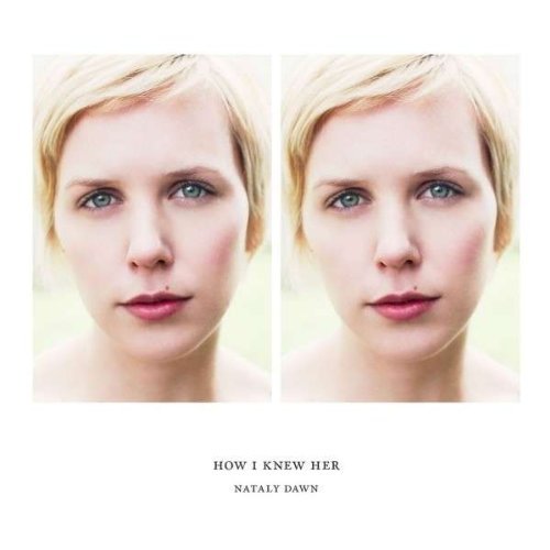 Cover for Nataly Dawn · How I Knew Her (CD) (2013)