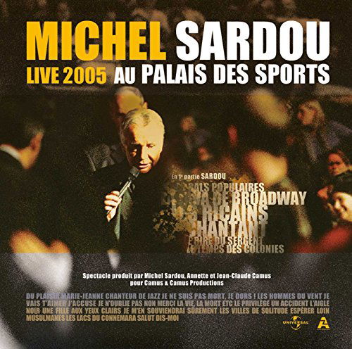 Live 2005 Au Palais Des Sports - Michel Sardou - Music - UNIVERSAL - 0602498320501 - February 21, 2006