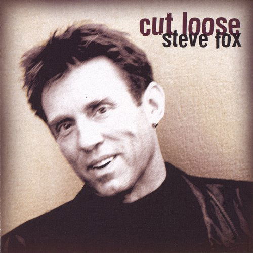 Cover for Steve Fox · Cut Loose (CD) (2006)